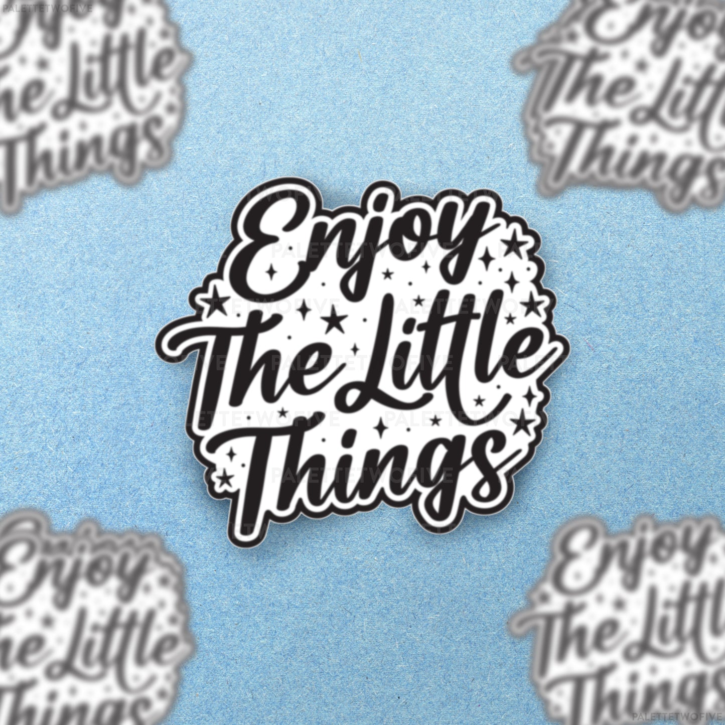 Enjoy The Little Things Sticker