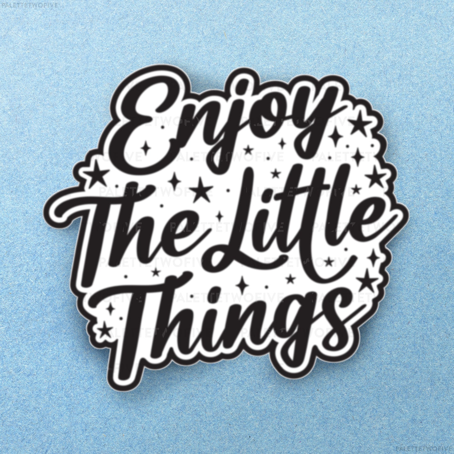 Enjoy The Little Things Sticker