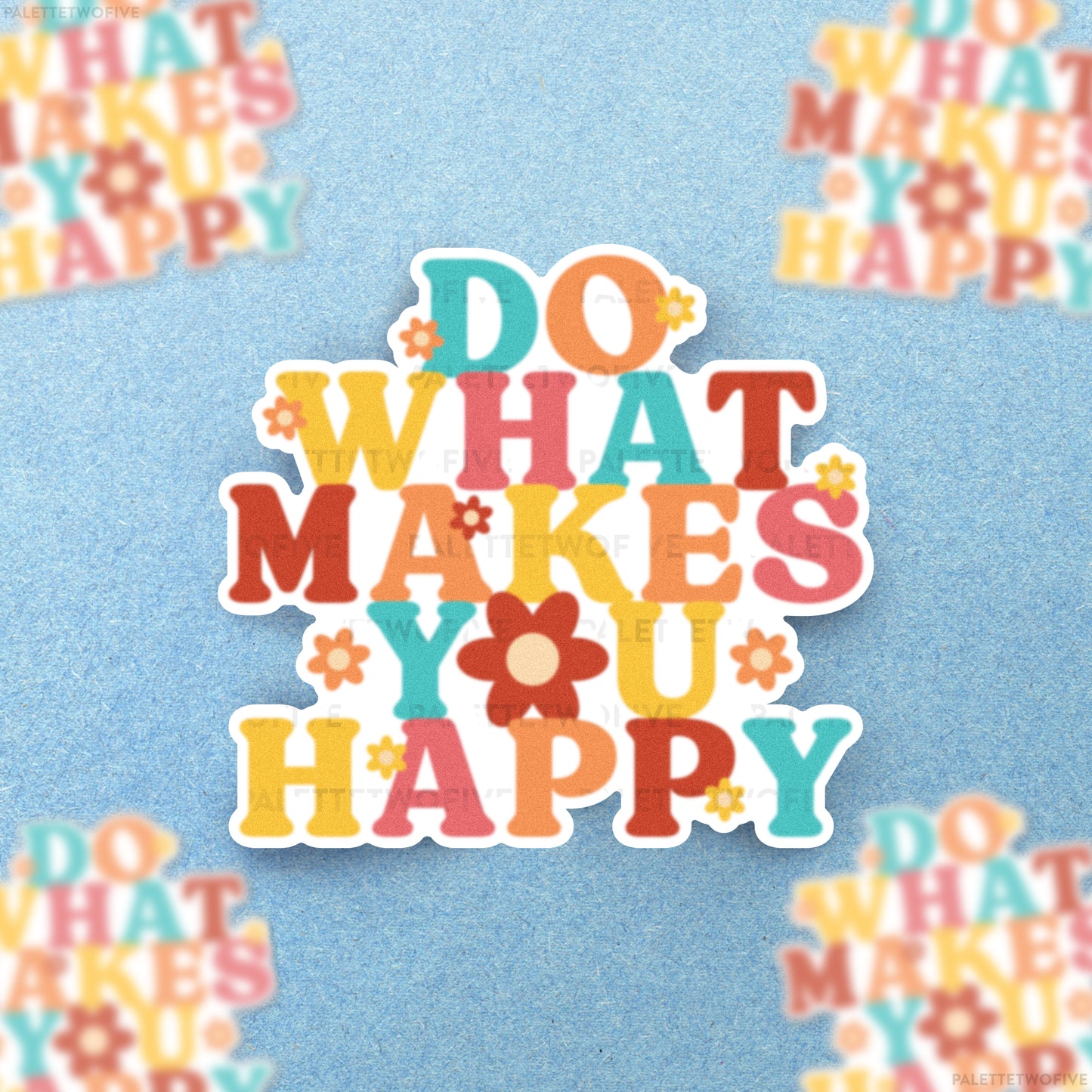 Do What Makes You Happy Sticker