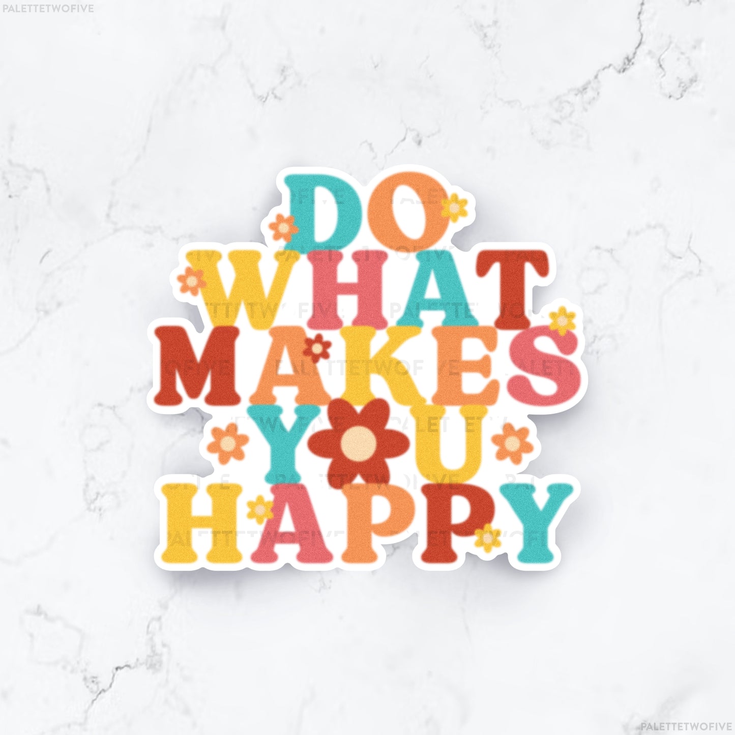 Do What Makes You Happy Sticker